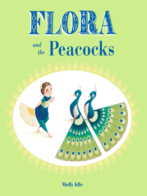Title details for Flora and the Peacocks by Molly Idle - Available